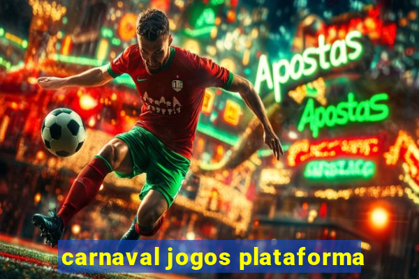 carnaval jogos plataforma